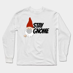 Stay Gnome Long Sleeve T-Shirt